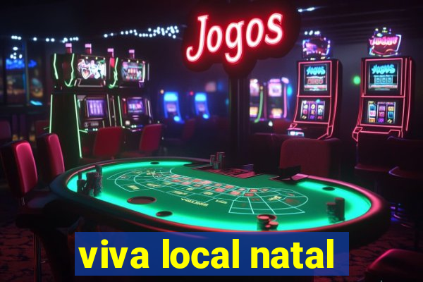 viva local natal